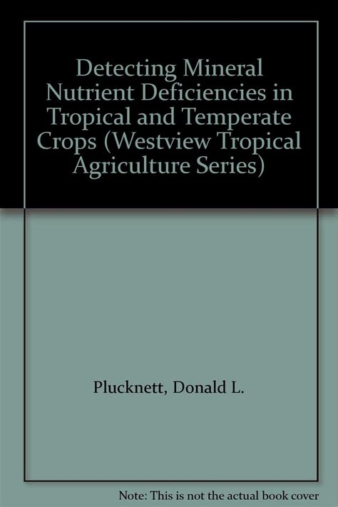 Detecting Mineral Nutrient Deficiencies in Tropical and Temperate Crops Indian Edition PDF