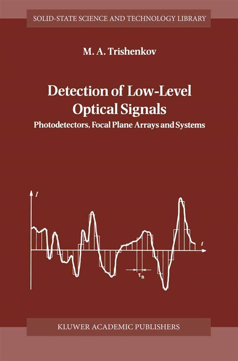 Detection of Low-Level Optical Signals Photodetectors, Focal Plane Arrays and Systems 1st Edition Doc