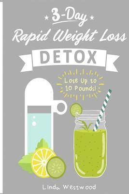 Detox 3rd Edition 3-Day Rapid Weight Loss Detox Cleanse Lose Up to 10 Pounds Reader