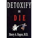 Detoxify or Die Kindle Editon