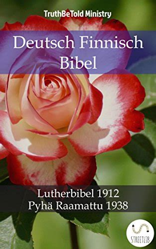 Deutsch Finnisch Bibel Lutherbibel 1912 Pyhä Raamattu 1938 Parallel Bible Halseth German Edition PDF