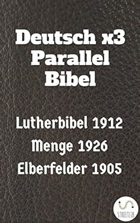 Deutsch Parallel Bibel Nr5 Lutherbibel 1912 Elberfelder 1905 Parallel Bible Halseth German Edition Reader