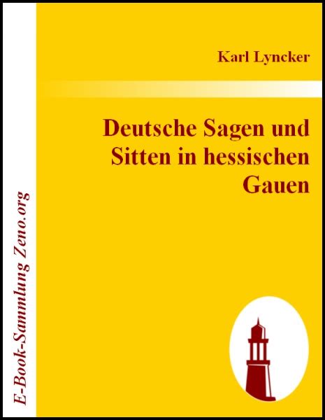 Deutsche Sagen und Sitten in hessischen Gauen, Ebook Ebook Epub