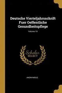 Deutsche Vierteljahrsschrift Fuer Oeffentliche Gesundheitspflege Volume 25 German Edition PDF