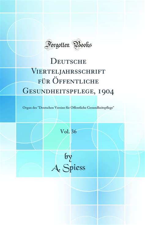 Deutsche Vierteljahrsschrift Fuer Oeffentliche Gesundheitspflege Volume 25 German Edition PDF