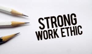 Develop a strong work ethic: