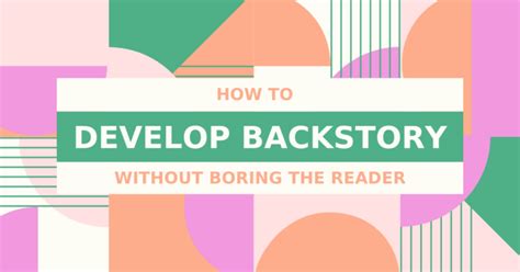 Develop backstories: