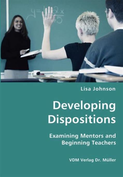 Developing Dispositions Examining Mentors and Beginning Teachers Kindle Editon