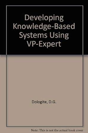 Developing Knowledge-Based Systems Using Vp-Expert PDF