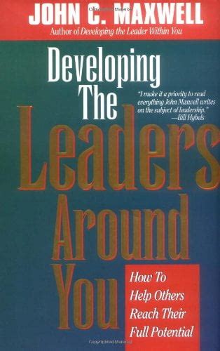 Developing the Leaders Around You How to Help Others Reach Their Full Potential Workbook edition Reader