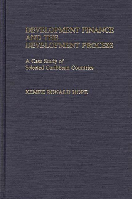 Development Finance and the Development Process A Case Study of Selected Caribbean Countries Kindle Editon