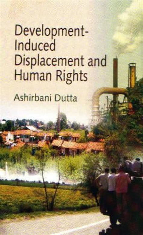 Development Induced Displacement A Package For Rehabilitation in Uttar Pradesh Epub