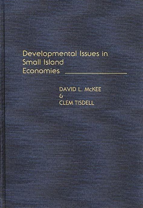 Developmental Issues in Small Island Economies Reader