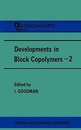 Developments in Block Copolymers - 2 1st Edition Epub