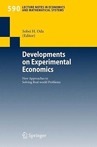 Developments on Experimental Economics New Approaches to Solving Real-world Problems 1st Edition PDF