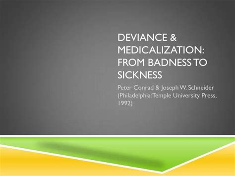 Deviance and Medicalization From Badness to Sickness Reader