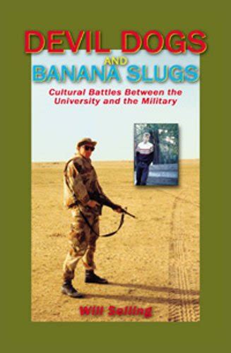 Devil Dogs and Banana Slugs Cultural Battles between the University and the Military Kindle Editon