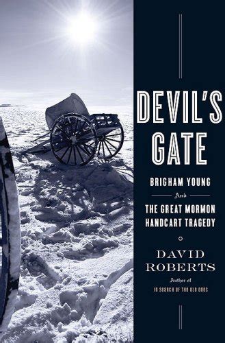 Devil s Gate Brigham Young and the Great Mormon Handcart Tragedy Doc