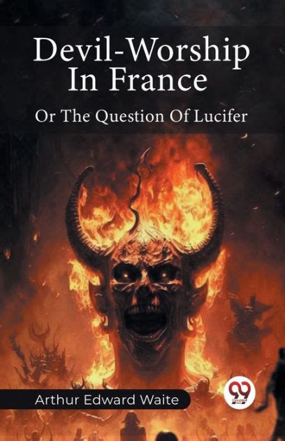 Devil-Worship in France or The Question of Lucifer Kindle Editon