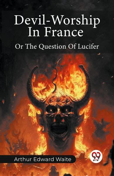 Devil-Worship in France or The Question of Lucifer Kindle Editon