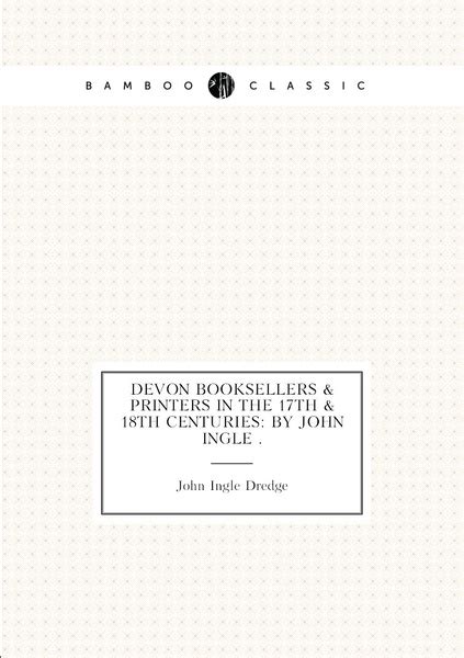 Devon Booksellers & Printers in the 17th and 18th Centuries Doc