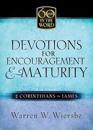 Devotions For Encouragement and Maturity 2 Corinthians and James 60 Days in the Word Epub