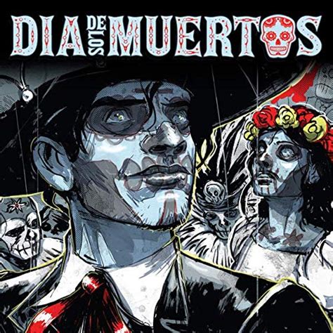 Dia De Los Muertos Issues 3 Book Series PDF