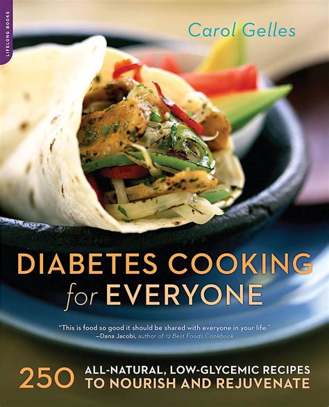 Diabetes Cooking for Everyone 250 All-Natural Low-Glycemic Recipes to Nourish and Rejuvenate PDF