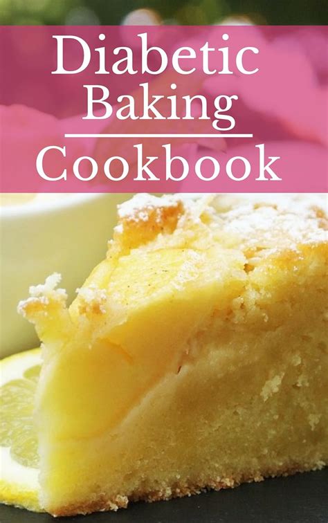 Diabetic Baking Cookbook Delicious Diabetic Baking And Dessert Recipes Diabetic Cooking Reader