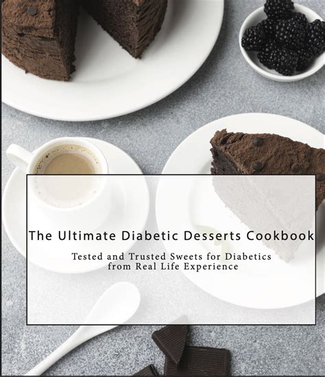 Diabetic Desserts The Ultimate Recipe Guide Reader