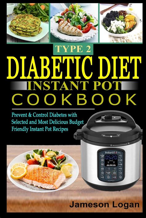 Diabetic Instant Pot 45 One Pot Instant Pot Recipe Book Dump Dinners Recipes Quick and Easy Cooking Recipes Antioxidants and Phytochemicals Soups Stews and Chilis Pressure Cookers Volume 1 Reader
