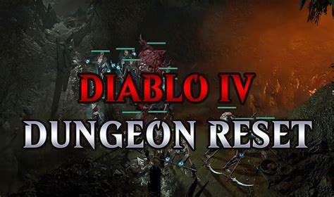 Diablo 4: A Comprehensive Guide to Resetting Dungeons