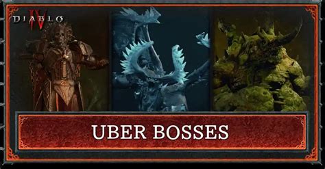 Diablo 4 Uber Bosses: A Comprehensive Guide