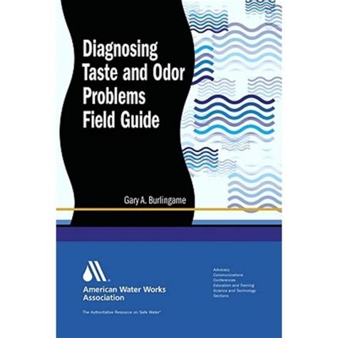 Diagnosing Taste and Odor Problems Source Water and Treatment Field Guide Doc