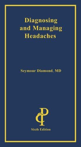 Diagnosing and Managing Headaches 6th Edition Reader