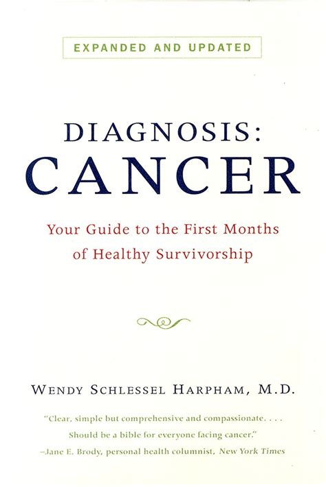 Diagnosis: Cancer Your Guide to the First Months of Healthy Survivorship, Expanded and Revised Edit Kindle Editon