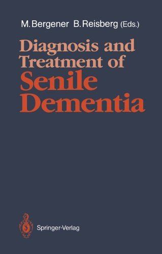 Diagnosis and Treatment of Senile Dementia 1st Edition PDF