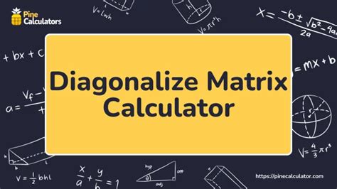 Diagonalizable Matrix Calculator: A Powerful Tool for Matrix Analysis