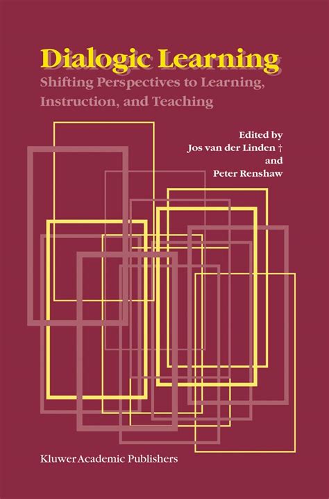 Dialogic Learning Shifting Perspectives to Learning, Instruction, and Teaching 1st Edition PDF