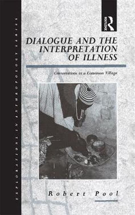 Dialogue and the Interpretation of Illness Conversations in a Cameroon Village Explorations in Anthropology PDF