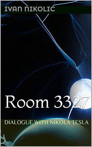 Dialogue with Nikola Tesla Room 3327 Reader