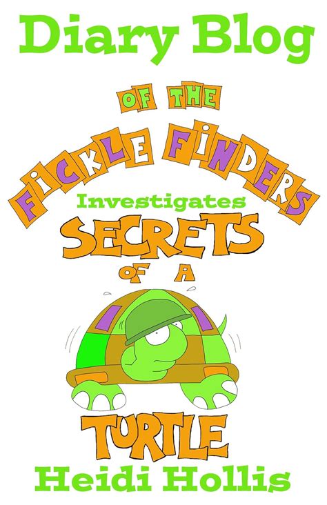 Diary Blog of the Fickle Finders Investigatesâ€”Secrets of a Turtle Book 2 Kindle Editon