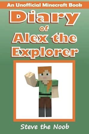 Diary of Alex the Explorer An Unofficial Minecraft Book PDF