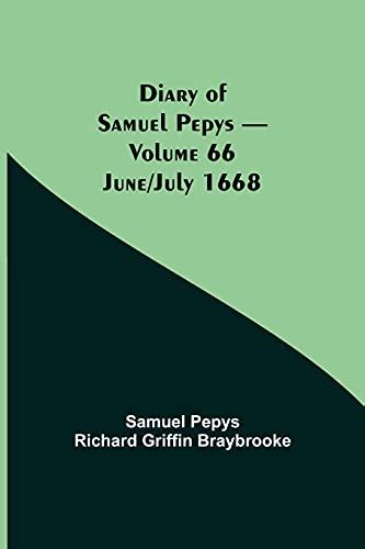 Diary of Samuel Pepys — Volume 66 June July 1668 Kindle Editon