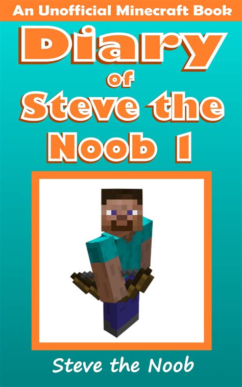 Diary of Steve the Noob 1 An Unofficial Minecraft Book Minecraft Diary Steve the Noob Collection PDF
