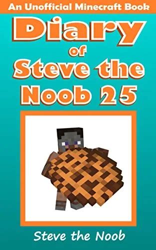 Diary of Steve the Noob 25 An Unofficial Minecraft Book Diary of Steve the Noob Collection