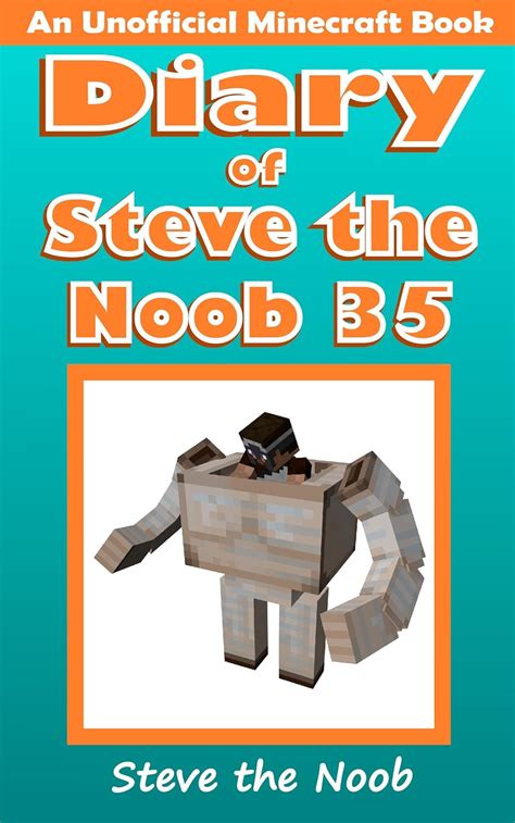 Diary of Steve the Noob 35 An Unofficial Minecraft Book Diary of Steve the Noob Collection PDF