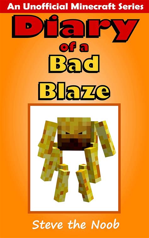 Diary of a Bad Blaze An Unofficial Minecraft Series Reader