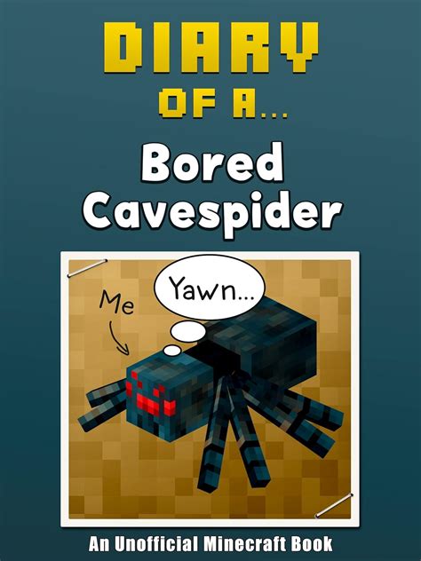 Diary of a Bored Cave Spider An Unofficial Minecraft Book Crafty Tales Book 5