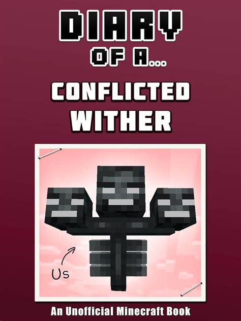 Diary of a Conflicted Wither An Unofficial Minecraft Book Crafty Tales Book 45